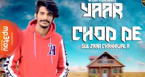 Yaar-Chod-De Gulzaar Chhaniwala mp3 song lyrics